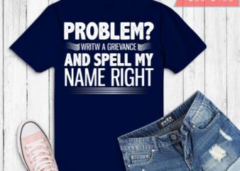 Problem? Write A Grievance T-shirt design svg png, Correctional Officer Gifts png