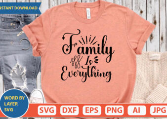 Family Is Everything SVG Vector for t-shirt