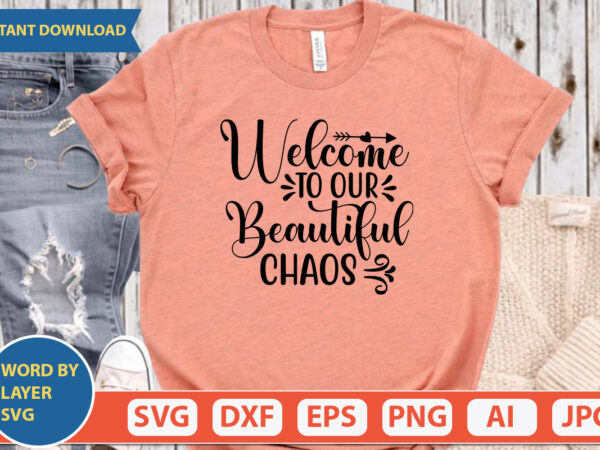 Welcome to our beautiful chaos svg vector for t-shirt