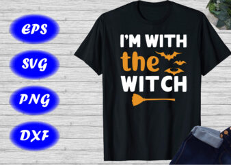 I’m With The Witch Shirt Print template, Halloween Broom, Bats Shirt