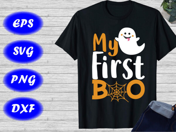 My first boo shirt print template, halloween boo shirt, cute boo shirt t shirt designs for sale