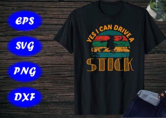 Yes I can drive a stick, Funny Halloween Shirt, Halloween Witch vintage Shirt Print Template t shirt design template