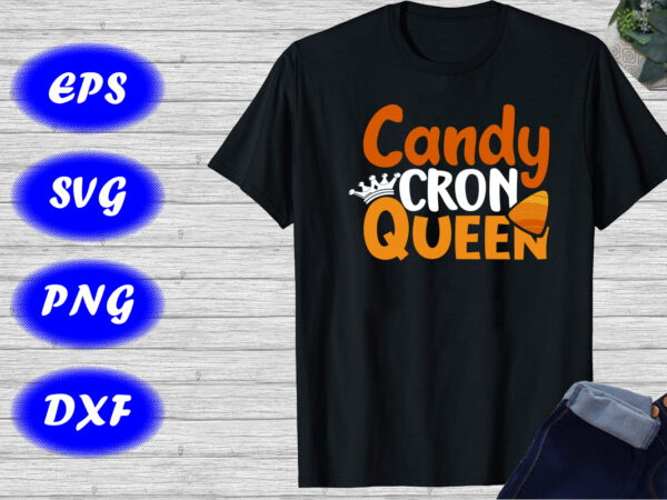 Candy corn queen shirt, candy shirt, halloween shirt print template t shirt vector file