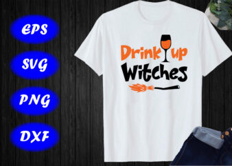 Drink up Witches Shirt, Halloween Drink broom Shirt Print Template Halloween Shirt t shirt vector illustration
