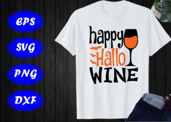 Happy Hallo Wine Shirt, Halloween Mug shirt Print Template Shirt graphic t shirt