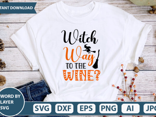 Witch way to the wine svg vector for t-shirt