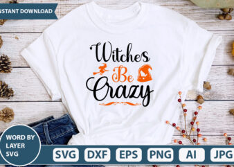 Witches Be Crazy SVG Vector for t-shirt