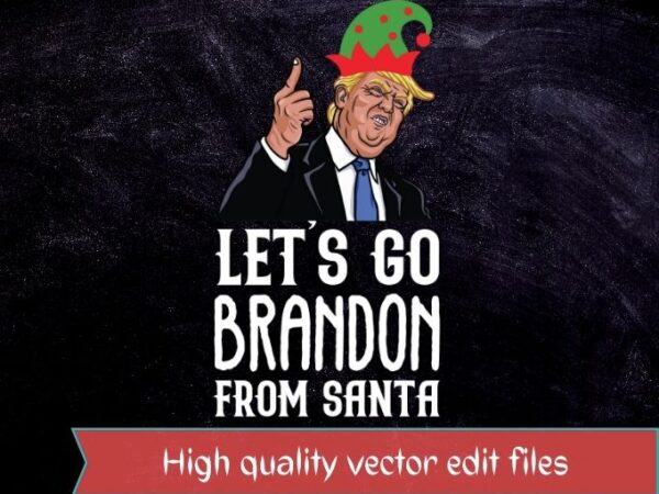 Let’s go brandon tee, lets go brandon ugly christmas trump t-shirt design svg, let’s go brandon tee png,