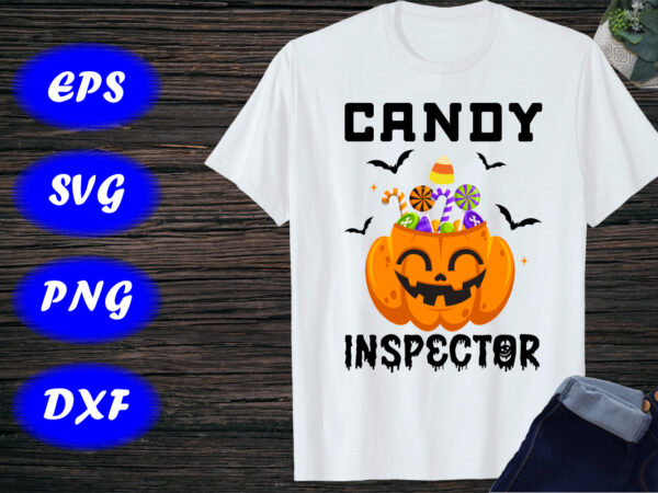 Halloween candy inspector t-shirt, pumpkin shirt, halloween party, halloween candy shirt print template