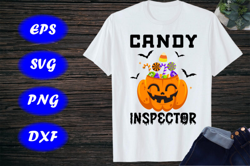 Halloween Candy Inspector T-Shirt, Pumpkin Shirt, Halloween Party, Halloween Candy Shirt Print template
