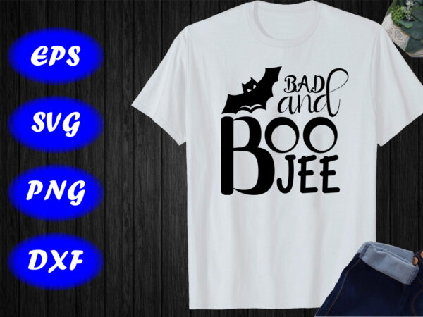Bad and boo jee shirt halloween shirt halloween bats shirt template t shirt template Bad and boo jee shirt halloween shirt halloween bats shirt template t shirt template