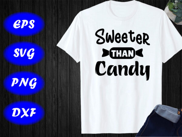 Sweeter than candy shirt for halloween halloween candy shirt happy halloween shirt template t shirt template vector Sweeter than candy shirt for halloween halloween candy shirt happy halloween shirt template t shirt template vector