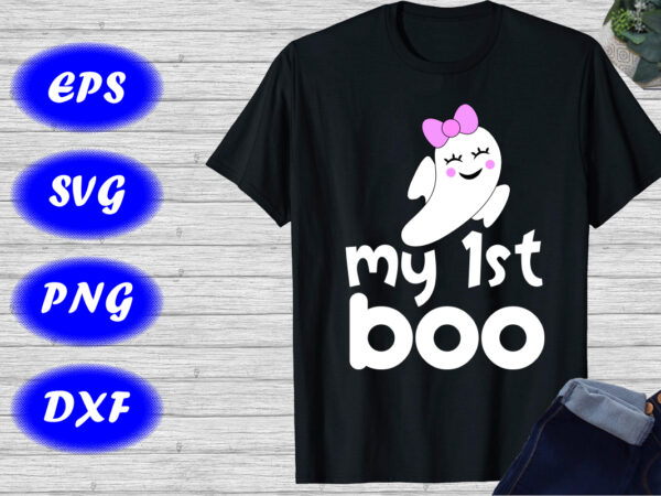 My 1st boo shirt halloween shirt halloween cute ghost shirt template My 1st boo shirt halloween shirt halloween cute ghost shirt template