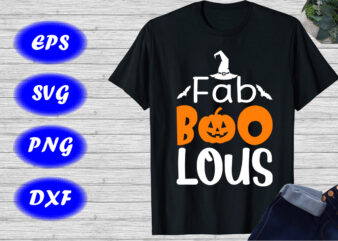 Fab Boo Lous Shirt Halloween Shirts pumpkin Shirt Halloween hat, bats shirt, Boo shirt print template t shirt graphic design