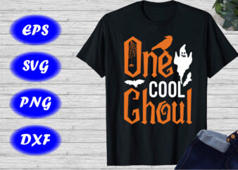 One Cool Ghoul Halloween Shirt, Cool Ghoul happy Halloween Shirt, Halloween ghost, Bats, crow, Spider net Shirt template