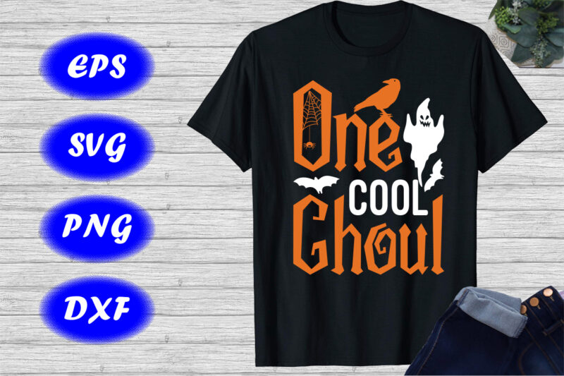One Cool Ghoul Halloween Shirt, Cool Ghoul happy Halloween Shirt, Halloween ghost, Bats, crow, Spider net Shirt template