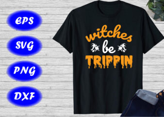 Witches Be Trippin Halloween Shirt Witch Shirt Halloween Shirt print template t shirt design for sale