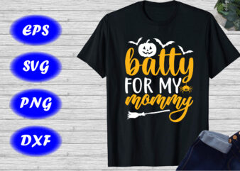 Batty for my mommy Shirt Halloween Broom, Spider, Pumpkin, Bats, Shirt, Halloween Shirt template