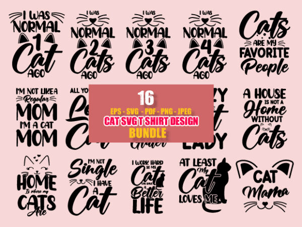 Cat typography t shirt / cat svg bundle / cat tshirt bundle / typography bundle / i was normal 1 cat ago / i was normal 2 cat ago /