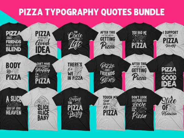 Pizza typography svg quotes design / pizza svg tshirt/ pizza typography slogan/ body by pizza t shirt / a slice of heaven pizza t shirt / pizza and friends make