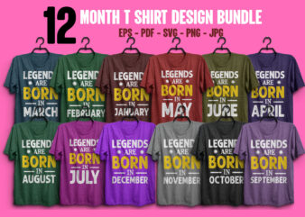 Legends are born in January, February, March, April, May, June, July, August, September, October, November, December, T shirt design bndle