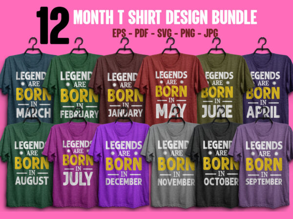 Legends are born in january, february, march, april, may, june, july, august, september, october, november, december, t shirt design bndle