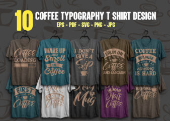 10 Coffee typography t shirt design bundle / 10 eps coffee tshirt / 10 pdf coffee t shirt/ 10 svg coffee t shirt/ 10 png coffee t shirt/ 10 jpg
