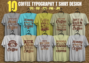 10 Coffee t shirt design bundle, Instant mom just add coffee t shirt, Mommy needs a coffee t shirt, This mom runs on coffee, Wife mother coffee lover t shirt,