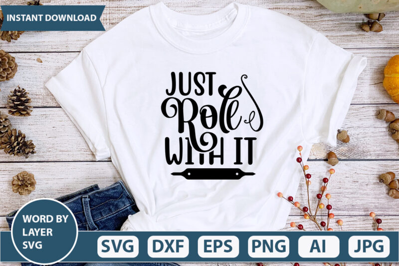 Just Roll With It SVG Vector for t-shirt