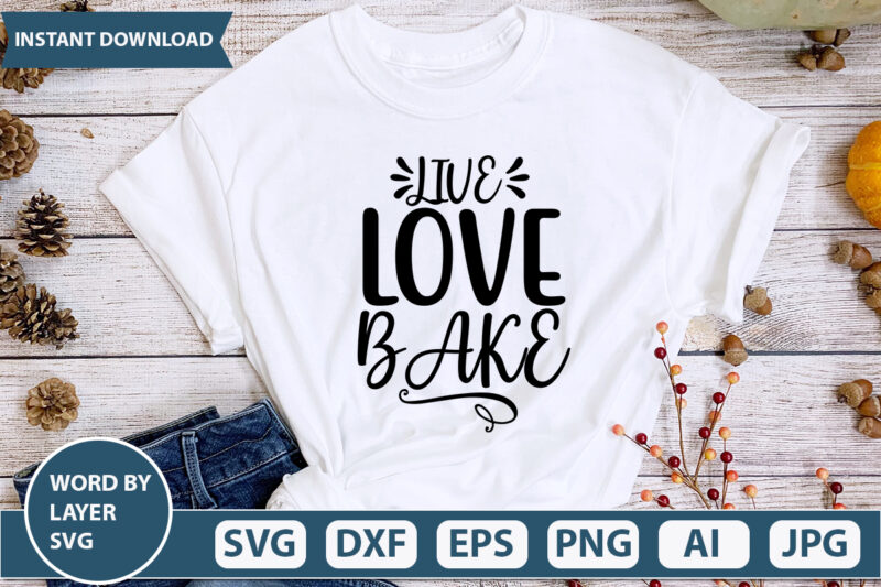 Live Love Bake SVG Vector for t-shirt