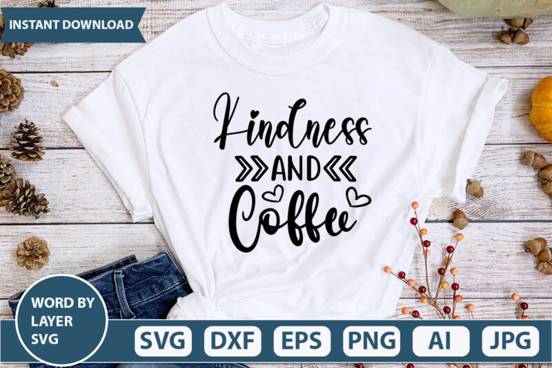 Kindness And Coffee SVG Vector for t-shirt