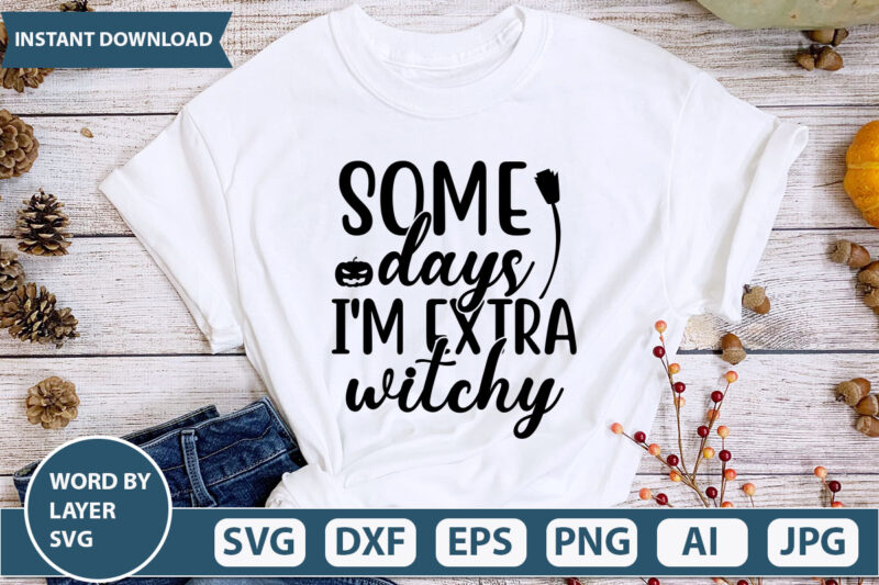 some days i’m extra witchy SVG Vector for t-shirt
