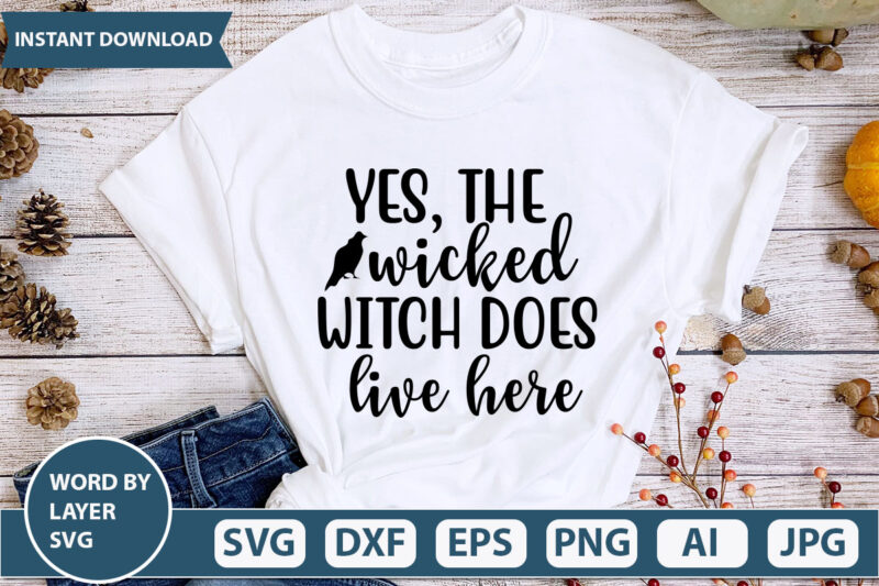 yes, the wicked witch does live here SVG Vector for t-shirt