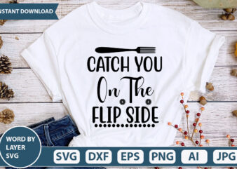 CATCH YOU ON THE FLIP SIDE SVG Vector for t-shirt