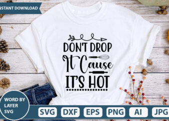 DON T DROP IT CAUSE IT S HOT-01 SVG Vector for t-shirt