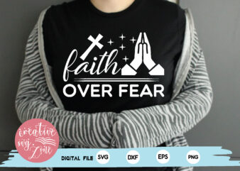 faith over fear t shirt graphic design