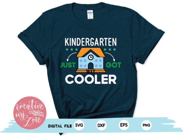 Kindergarten just got way cooler t shirt vector art