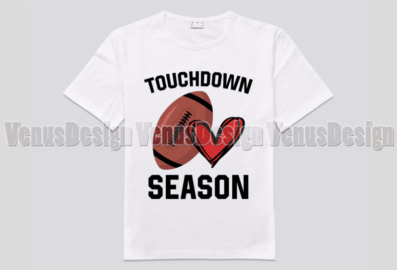 Touchdown Season Football Love Editable Tshirt Design