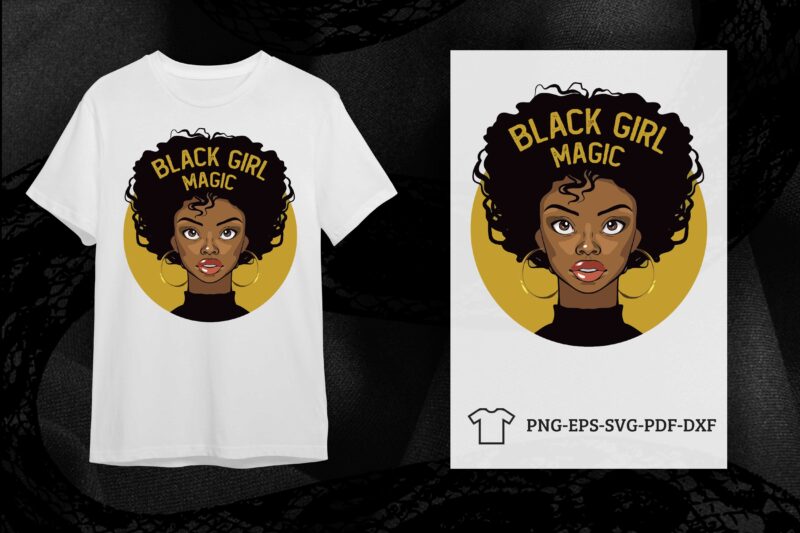 Black Girl Magic Vector SVG Diy Crafts Svg Files For Cricut, Silhouette Sublimation Files
