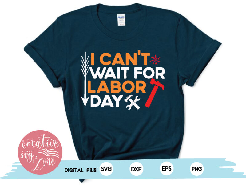 i can’t wait for labor day