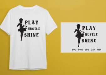 Black Girl Magic Gift Design, Play Hustle Shine Diy Crafts Svg Files For Cricut, Silhouette Sublimation Files