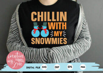 chillin with my snowmies t shirt vector file