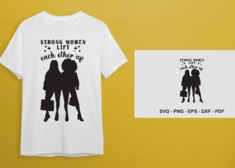 Strong Women Lift Each Other Up Black Girl Best Quotes Gift Diy Crafts Svg Files For Cricut, Silhouette Sublimation Files t shirt template vector