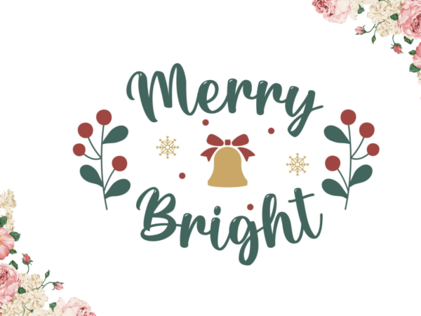 Merry bright christmas gifts diy crafts svg files for cricut, silhouette sublimation files t shirt designs for sale