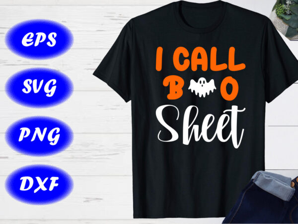 I call boo sheet, halloween boo shirt, print template, halloween ghost shirt