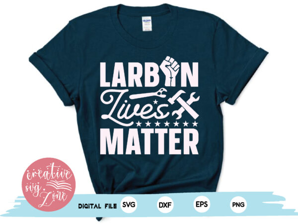 Larbon lives matter t shirt vector graphic