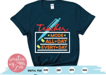 teacher mode all day every day t shirt designs for sale