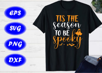 Tis the season to spooky Shirt, Halloween Shirt Print Template