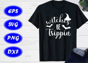 Witches Be Trippin Halloween Shirt Print Template, Halloween Bats, Hat Shirt