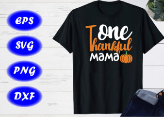 One Thankful Mama Halloween Pumpkin Shirt, Halloween Shirt Template